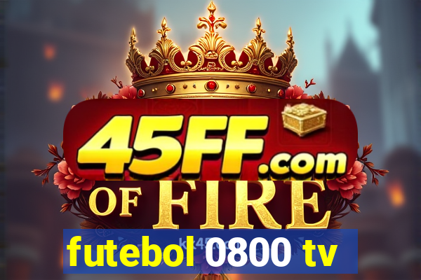futebol 0800 tv